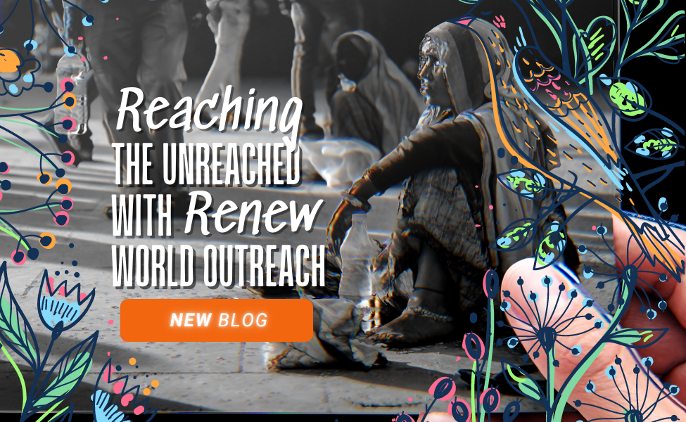 12) Reaching the unreached with renew world outreach (650 x 400 px)