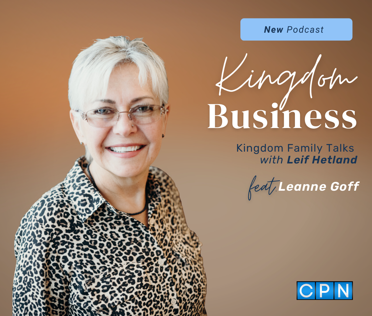 Kingdom Business Featuring Leanne Goff! Leif Hetland