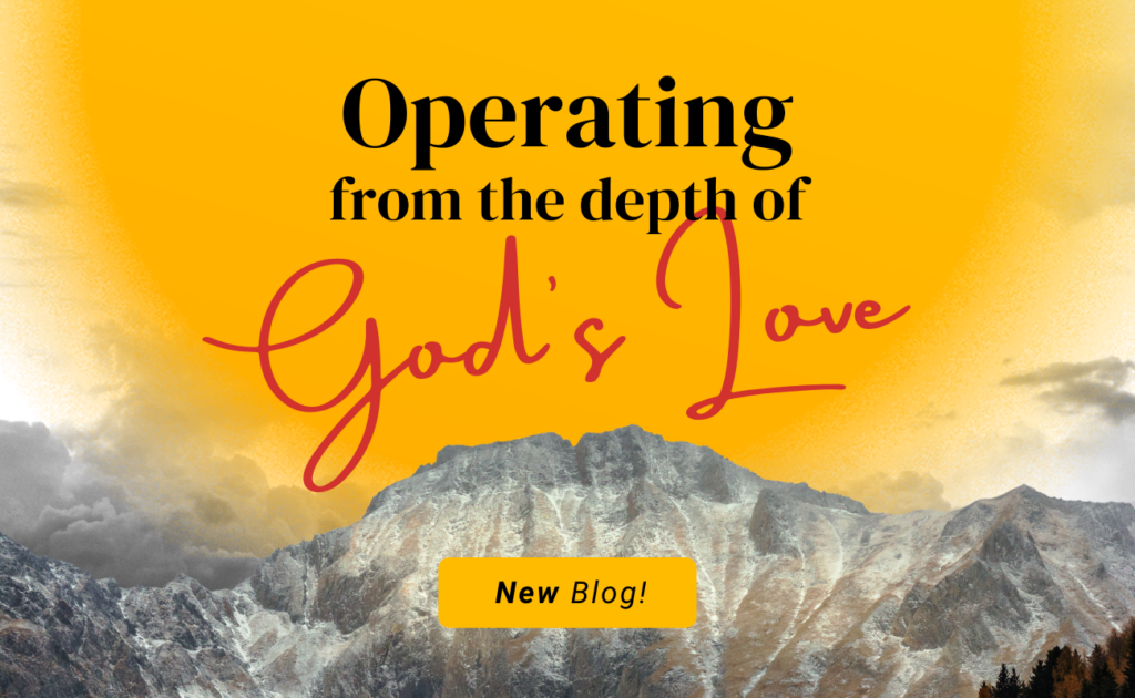 10) LHM Blog post - Operating from the Depth of God's Love_650 × 400 px