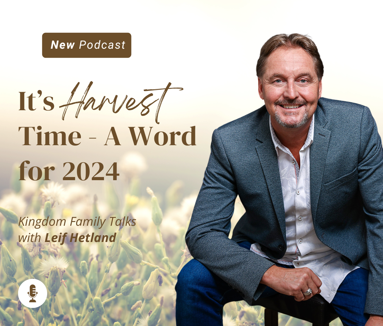 It's Harvest Time A Word for 2024! Leif Hetland